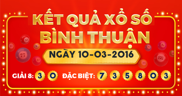 Xổ số Bình Thuận ngày 10 tháng 3