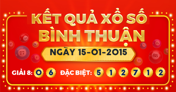 Xổ số Bình Thuận ngày 15 tháng 1