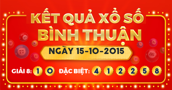 Xổ số Bình Thuận ngày 15 tháng 10